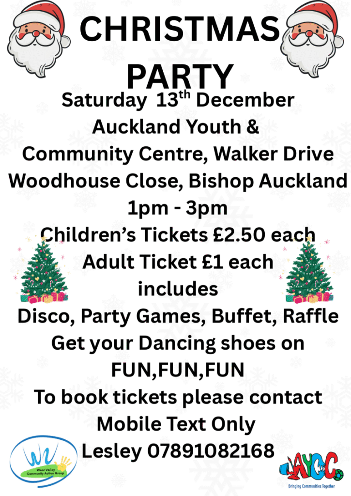Wear Valley Community Action Group (WVCAG) Christmas Party, Saturday 13th December 2025, 1pm-3pm at Auckland Youth and Community Centre (AYCC).